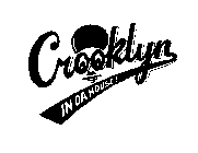 CROOKLYN IN DA HOUSE!