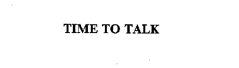 TIME TO TALK