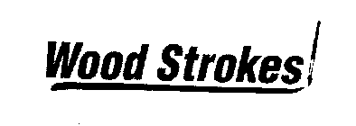 WOOD STROKES