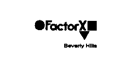 FACTORX BEVERLY HILLS