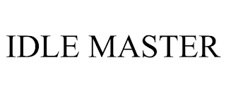 IDLE MASTER