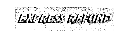 EXPRESS REFUND