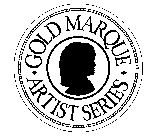 GOLD MARQUE ARTIST SERIES
