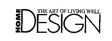 HOME DESIGN THE ART OF LIVING WELL