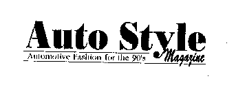 AUTO STYLE AUTOMOTIVE FASHION FOR THE 90'S MAGAZINE