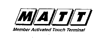 MATT MEMBER ACTIVATED TOUCH TERMINAL