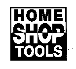 HOME SHOP TOOLS