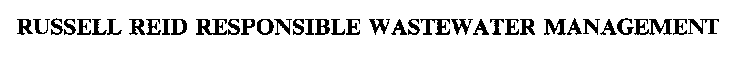 RUSSELL REID RESPONSIBLE WASTEWATER MANAGEMENT