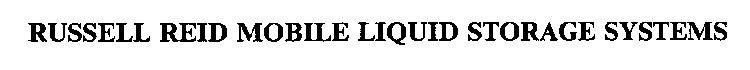 RUSSELL REID MOBILE LIQUID STORAGE SYSTEMS
