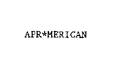 APR*MERICAN