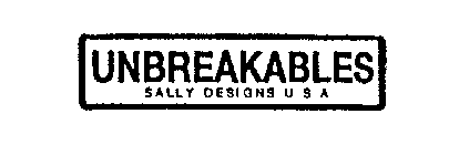 UNBREAKABLES SALLY DESIGNS U S A