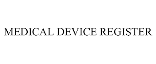 MEDICAL DEVICE REGISTER