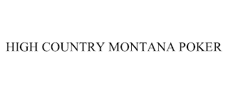 HIGH COUNTRY MONTANA POKER