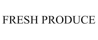 FRESH PRODUCE