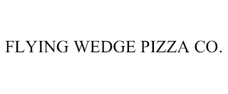 FLYING WEDGE PIZZA CO.