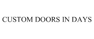 CUSTOM DOORS IN DAYS