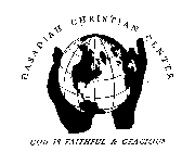 HASADIAH CHRISTIAN CENTER GOD IS FAITHFUL & GRACIOUS