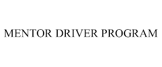 MENTOR DRIVER PROGRAM