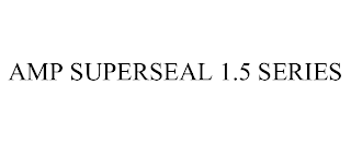 AMP SUPERSEAL 1.5 SERIES