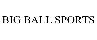 BIG BALL SPORTS