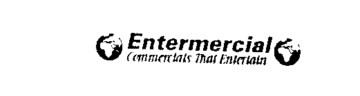 ENTERMERCIAL COMMERCIALS THAT ENTERTAIN