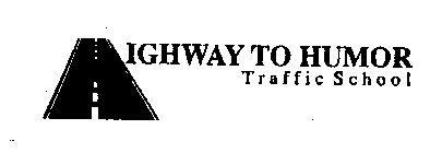 HIGHWAY TO HUMOR TRAFFIC SCHOOL