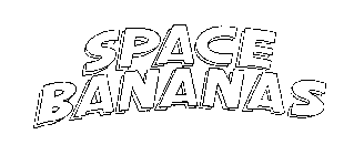 SPACE BANANAS