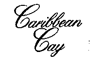 CARIBBEAN CAY