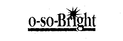 O-SO-BRIGHT