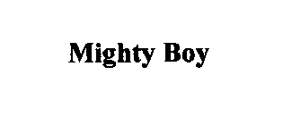 MIGHTY BOY