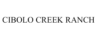 CIBOLO CREEK RANCH