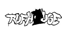 RUFHOUSE