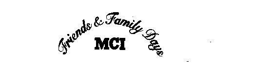 FRIENDS & FAMILY DAYS MCI