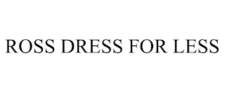 ROSS DRESS FOR LESS