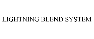 LIGHTNING BLEND SYSTEM