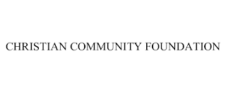 CHRISTIAN COMMUNITY FOUNDATION