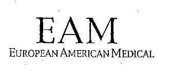 EAM EUROPEAN AMERICAN MEDICAL