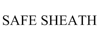 SAFE SHEATH