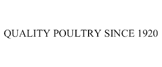 QUALITY POULTRY SINCE 1920