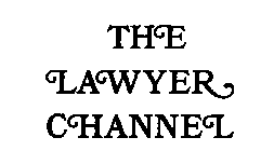 THE LAWYER CHANNEL