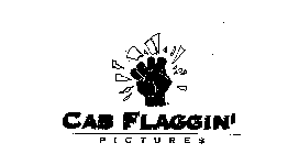 CAB FLAGGIN' P I C T U R E S