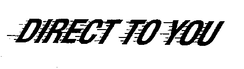 DIRECT TO YOU