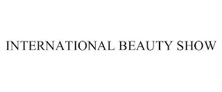 INTERNATIONAL BEAUTY SHOW