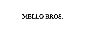 MELLO BROS.