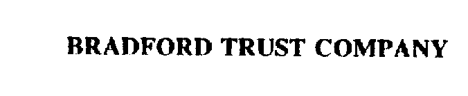 BRADFORD TRUST COMPANY