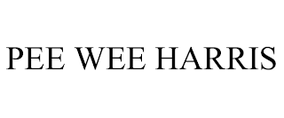 PEE WEE HARRIS