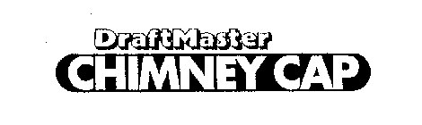 DRAFTMASTER CHIMNEY CAP