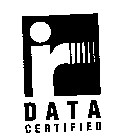 IR DATA CERTIFIED