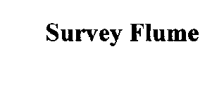 SURVEY FLUME