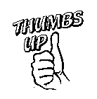 THUMBS UP